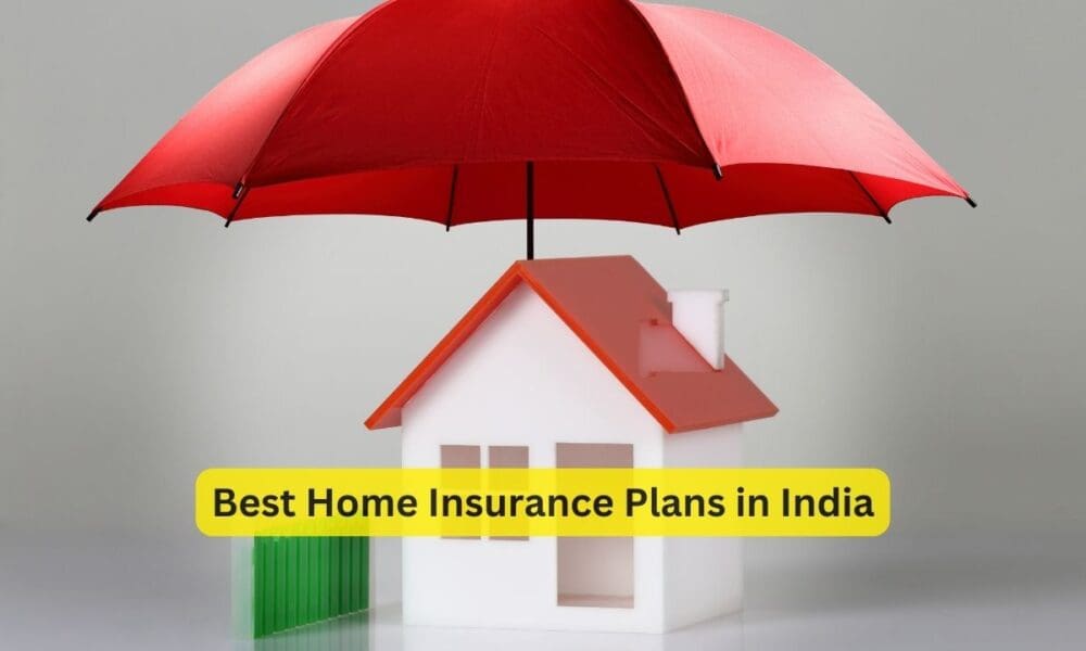 Home Insurance Plans in India