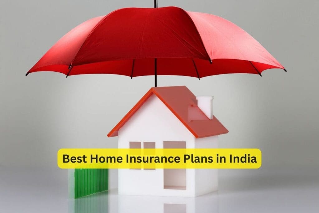 Home Insurance Plans in India