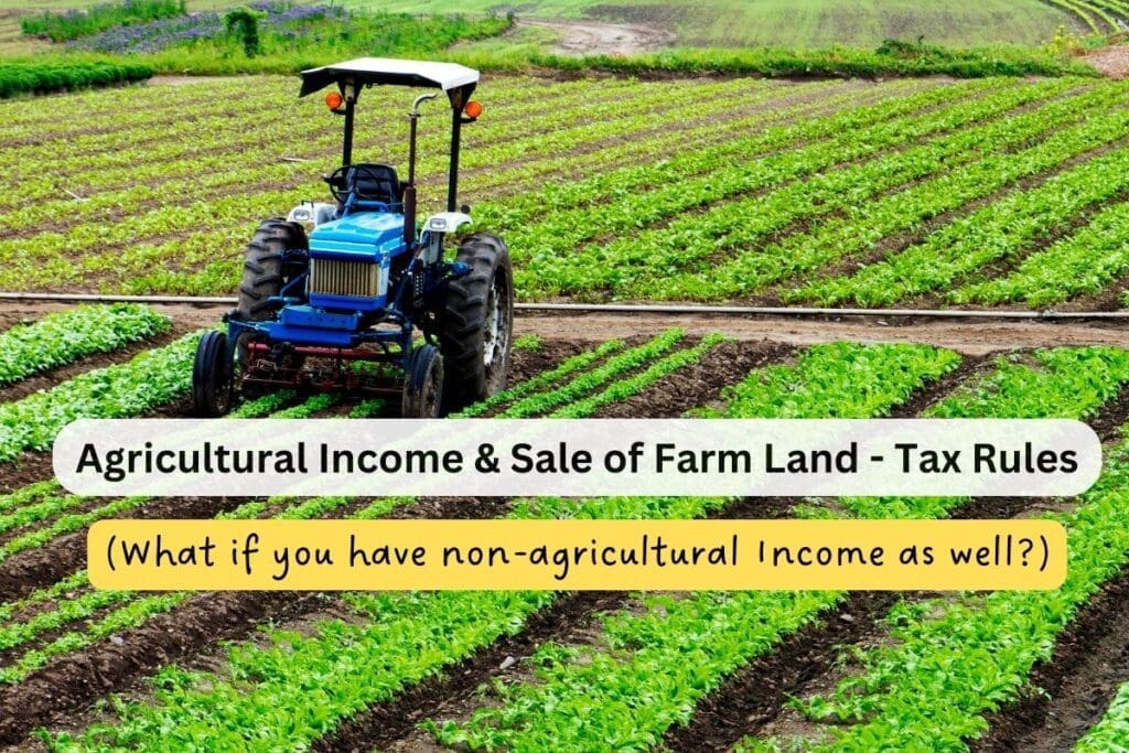 Agricultural Income Sale of Farm land tax rules
