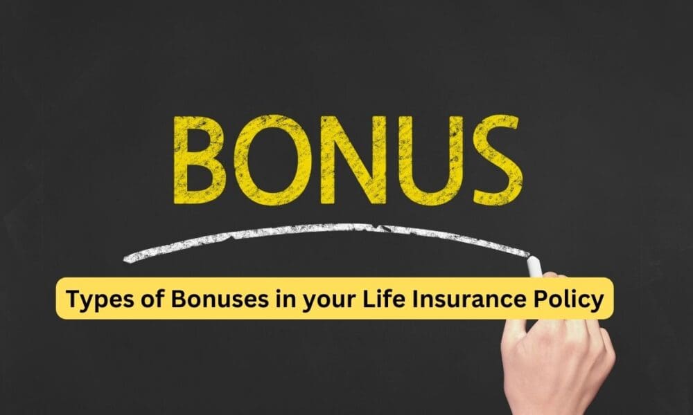 Types of Bonuses under life insurance policy